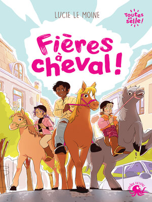 cover image of Toutes en selle !--Fières à cheval--Lecture roman jeunesse équitation féminisme--Dès 8 ans